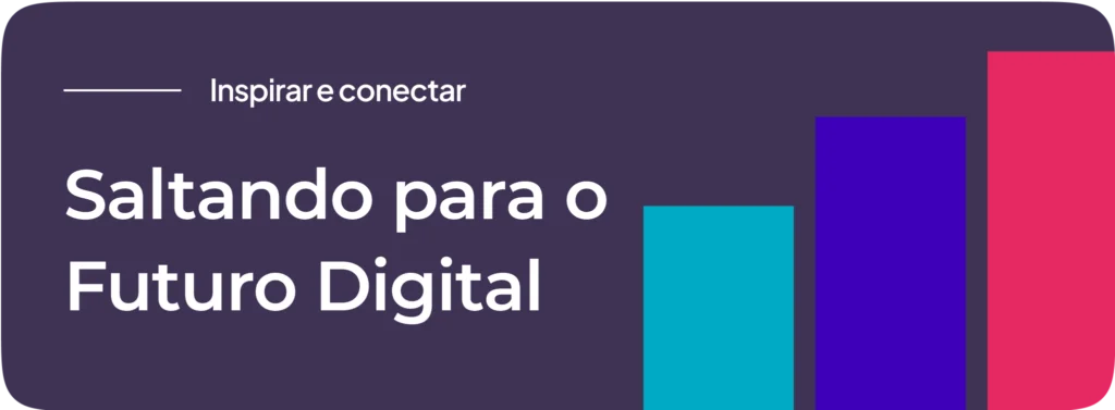 Jumps Inspirar e conectar, Saltando para o Futuro Digital